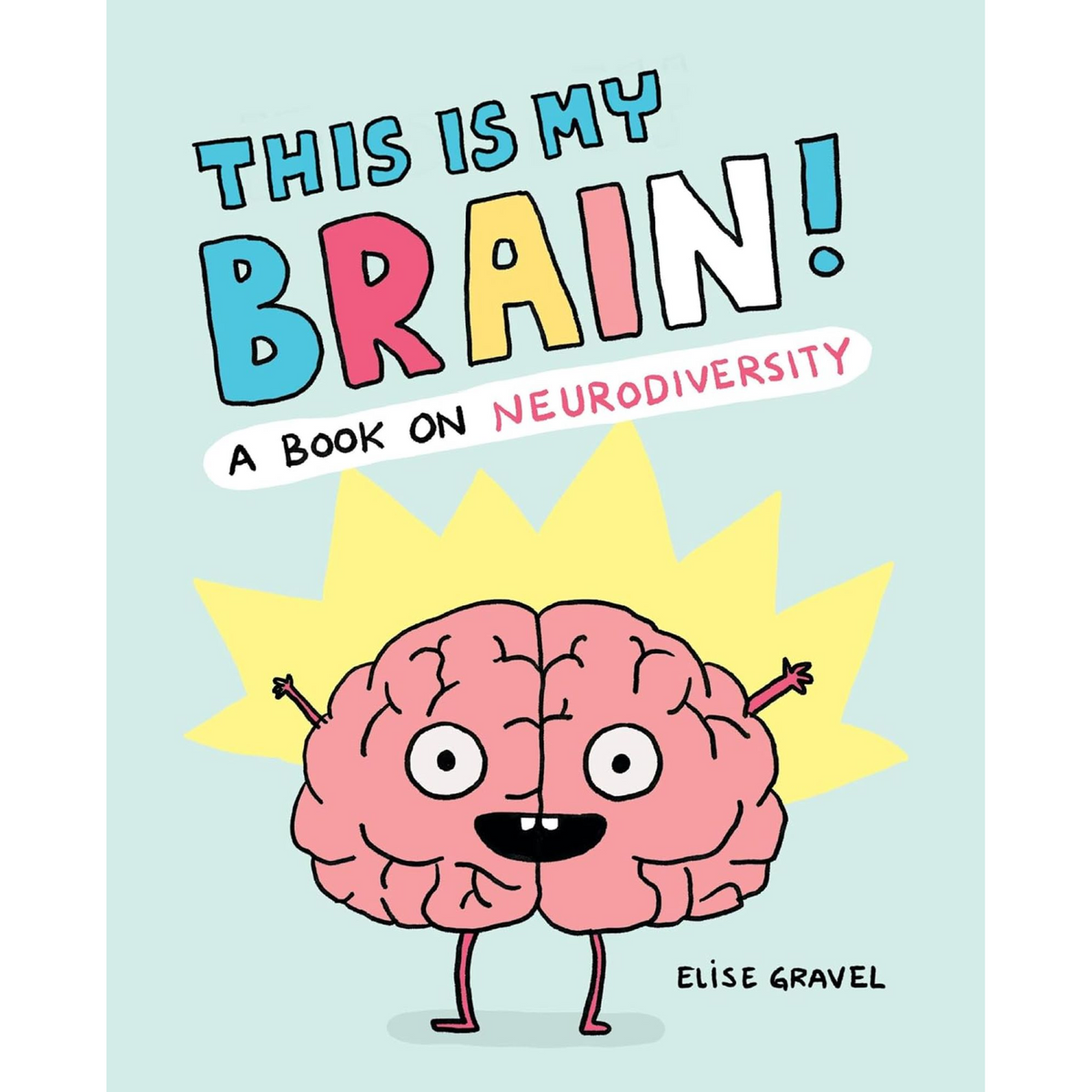 This Is My Brain!: A Book on Neurodiversity - My Little J