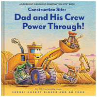 Construction Site: Dad and His Crew Power Through! (Hardcover)