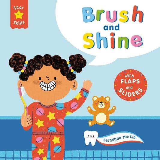 Star Skills: Brush and Shine : A lift-the-flap, slide-the-tab first experiences book - My Little J
