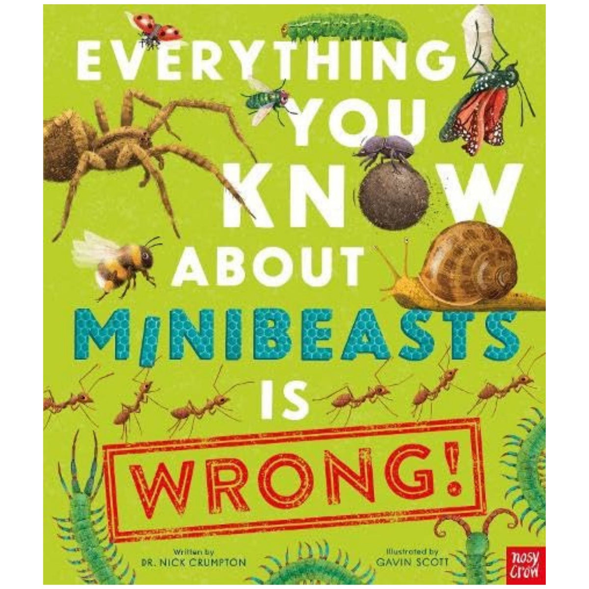 Everything You Know about Minibeasts Is Wrong!