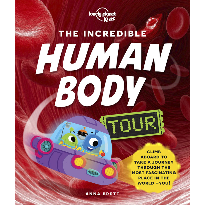Lonely Planet Kids the Incredible Human Body Tour 1