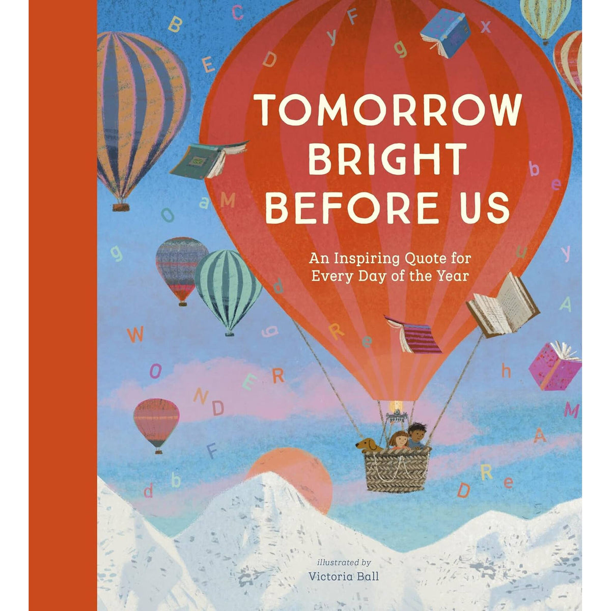 Tomorrow Bright Before Us : An Inspiring Quote for Every Day of the Year