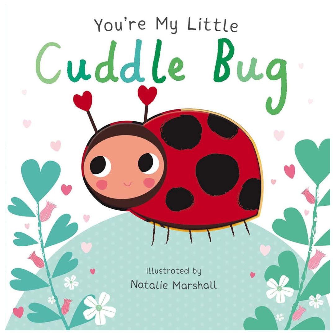 You're My Little Cuddle Bug - My Little J
