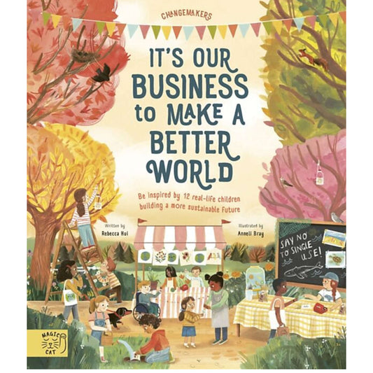 It's Our Business to Make a Better World - My Little J