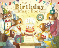 The Birthday Music Book : Play Happy Birthday and Celebratory Music by Bach, Beethoven, Mozart, and More - My Little J