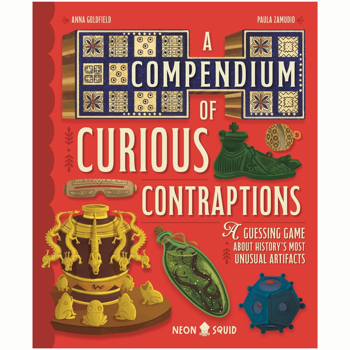 A Compendium of Curious Contraptions : A Guessing Game About History's Most Unusual Artefacts - My Little J