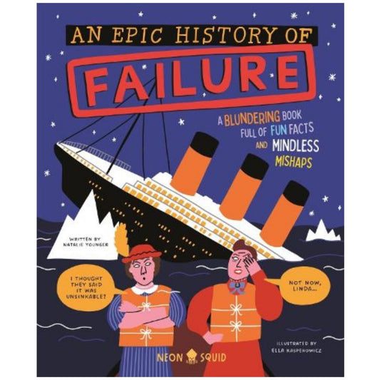 An Epic History of Failure A Blundering Book Full of Fun Facts and Mindless Mishaps