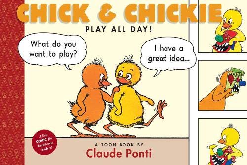 Chick & Chickie Play All Day! (TOON Level 1)(Hardcover)
