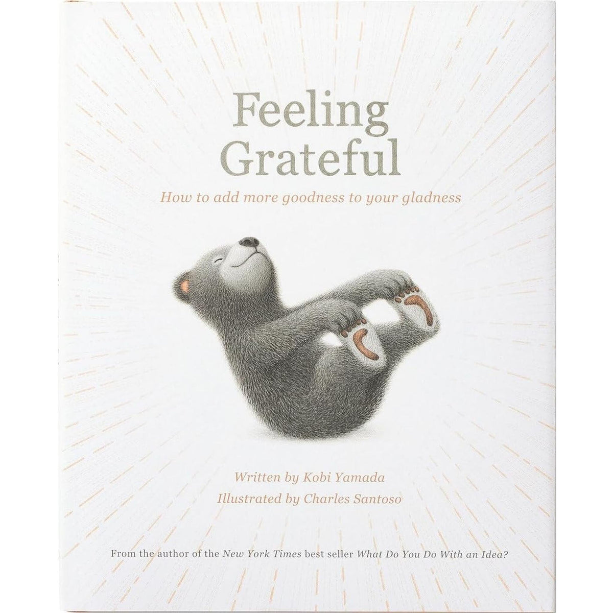 Feeling Grateful : How to Add More Goodness to Your Gladness