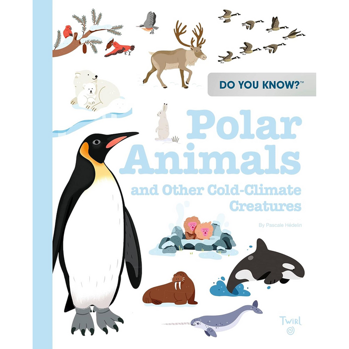 Do You Know? Polar Animals and Other Cold-Climate Creatures - My Little J