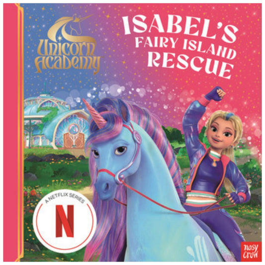 Unicorn Academy: Isabel's Fairy Island Rescue: A magical storybook adventure