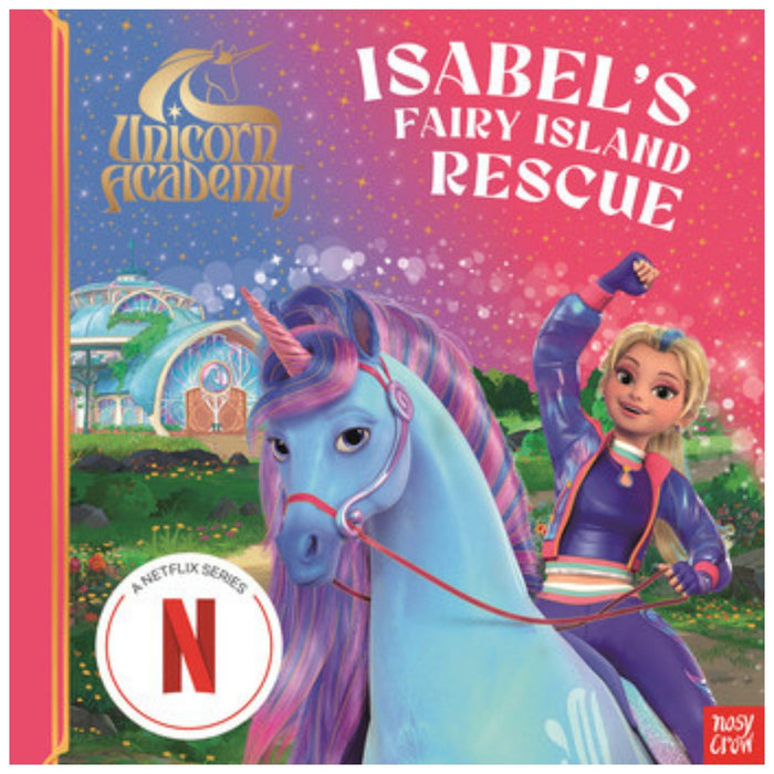 Unicorn Academy: Isabel's Fairy Island Rescue: A magical storybook adventure