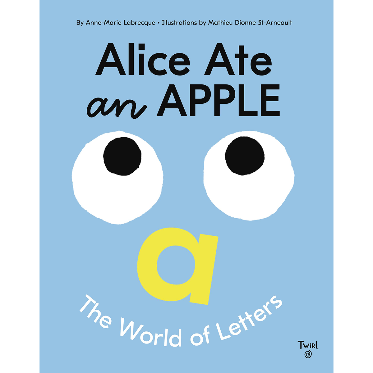 Alice Ate an Apple: The World of Letters - My Little J