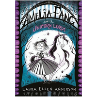 Amelia Fang and the Unicorn Lords