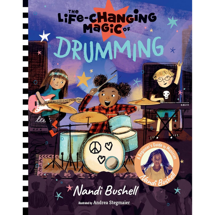 The Life Changing Magic of Drumming: A Beginner's Guide by Musician Nandi Bushell