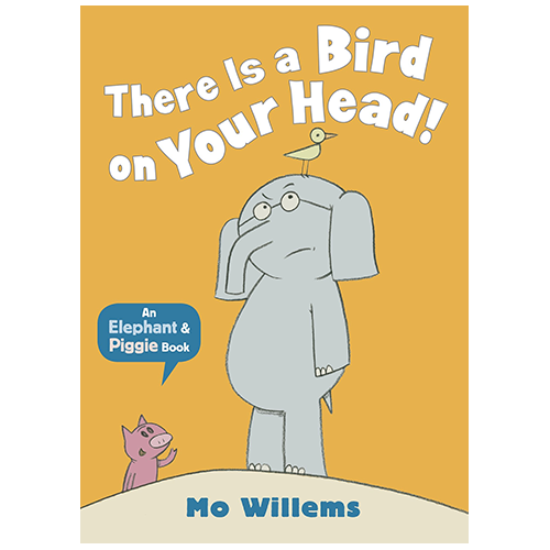 There's A Bird On Your Head! (Elephant & Piggie) (PB)