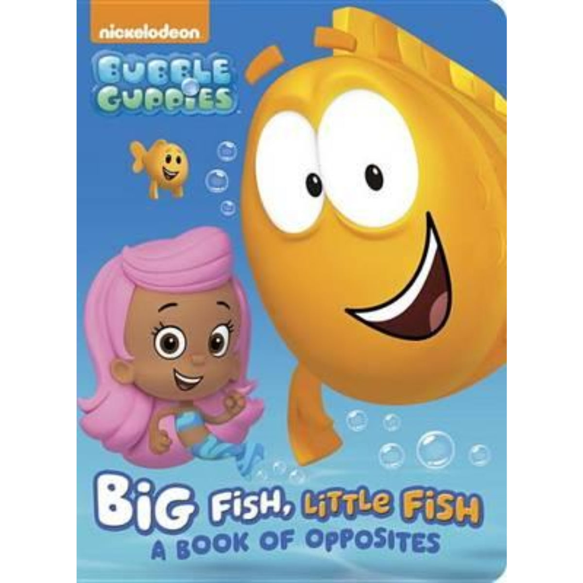 Big Fish, Little Fish : A bubbly book of opposites - My Little J