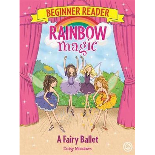 Rainbow Magic Beginner Reader: A Fairy Ballet: Book 7 - My Little J