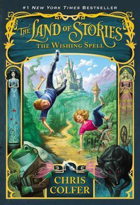 The Land of Stories (1): The Wishing Spell - My Little J