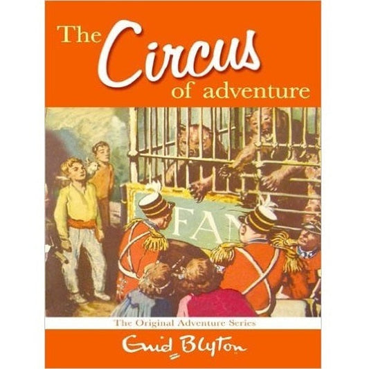 The Circus Of Adventure ~ Enid Blyton - My Little J