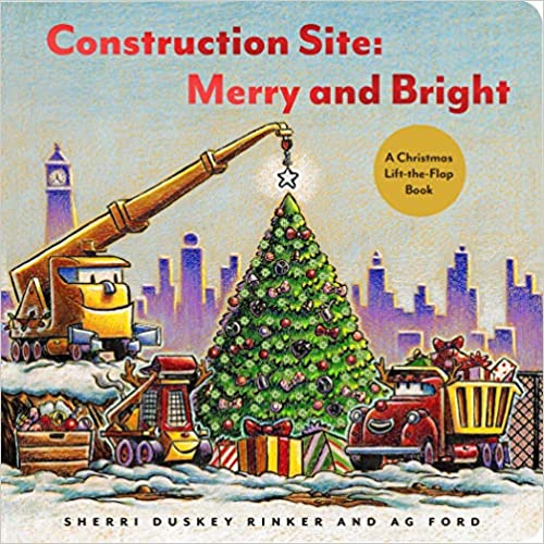 Construction Site: Merry and Bright : A Christmas Lift-the-Flap Book - My Little J