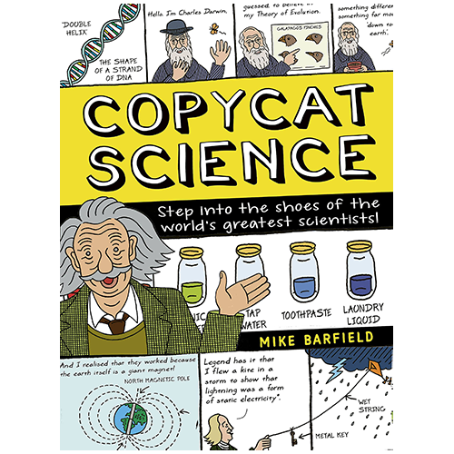 Copycat Science : Step into the shoes of the world's greatest scientists