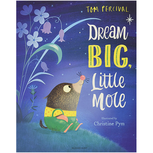 Dream Big, Little Mole - My Little J