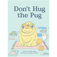 Don't Hug The Pug