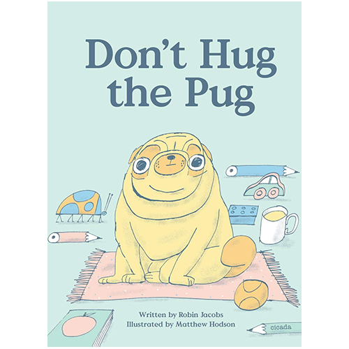 Don't Hug The Pug - My Little J