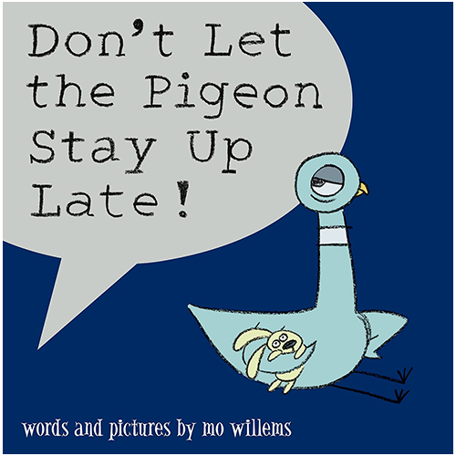 Don't Let the Pigeon Stay Up Late! - My Little J