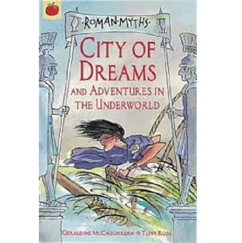 Roman Myths City Of Dreams (Ancient Myths Collection)