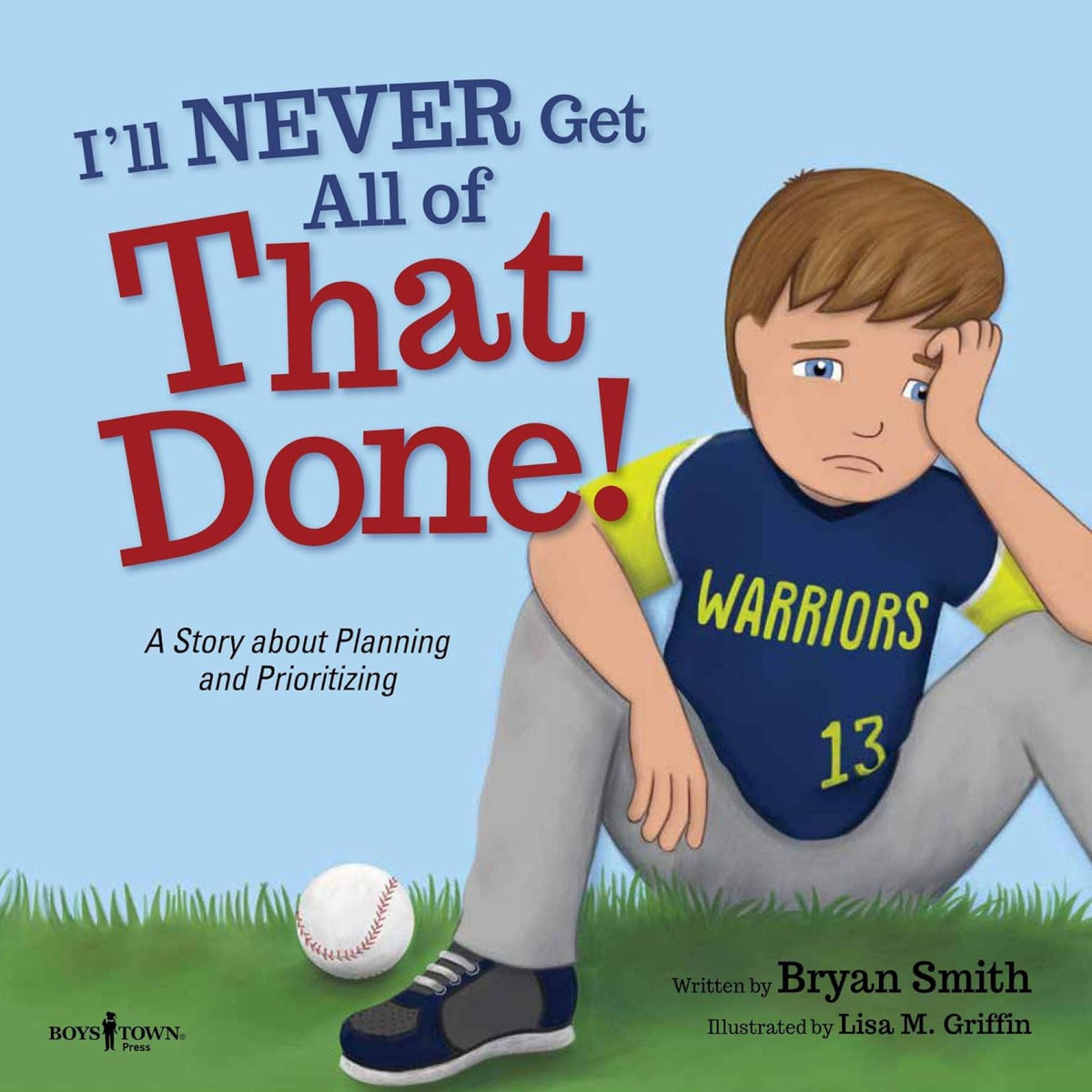 I'll Never Get All of That Done!: A Story about Planning and Prioritizing - My Little J