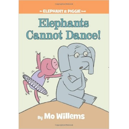 Elephants Cannot Dance! (an Elephant and Piggie Bo - My Little J