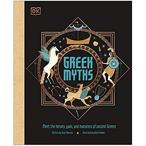 Greek Myths : Meet the heroes, gods, and monsters of ancient Greece