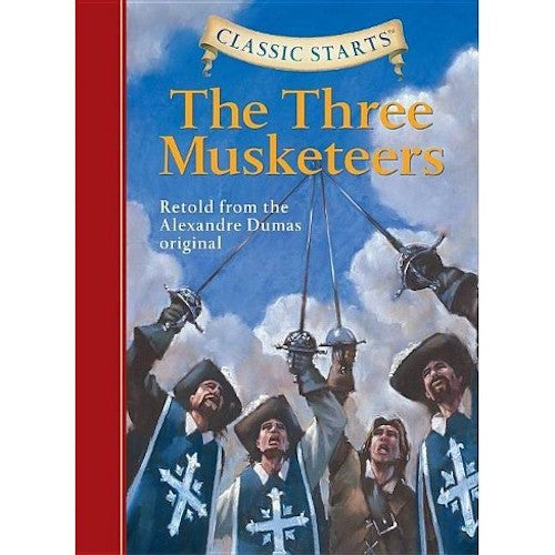 Classic Starts (R): The Three Musketeers : Retold from the Alexandre Dumas Original - My Little J