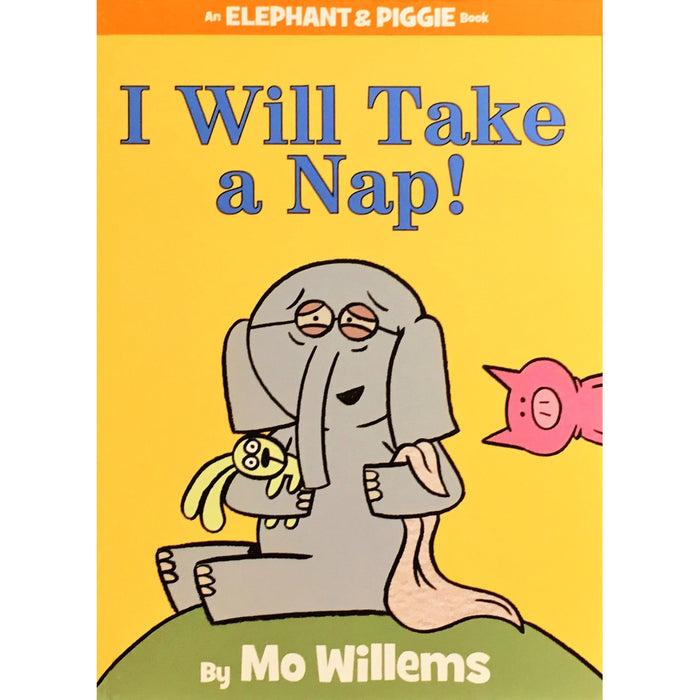 I Will Take A Nap! (An Elephant and Piggie Book) - My Little J