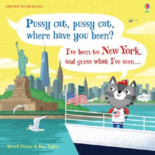 Pussy Cat, Pussy Cat, Where Have You Been? I've Been to New York and Guess What I've Seen