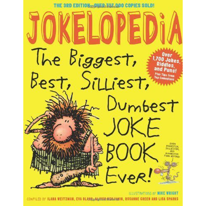 Jokelopedia: The Biggest, Best, Silliest, Dumbest Joke Book Ever!