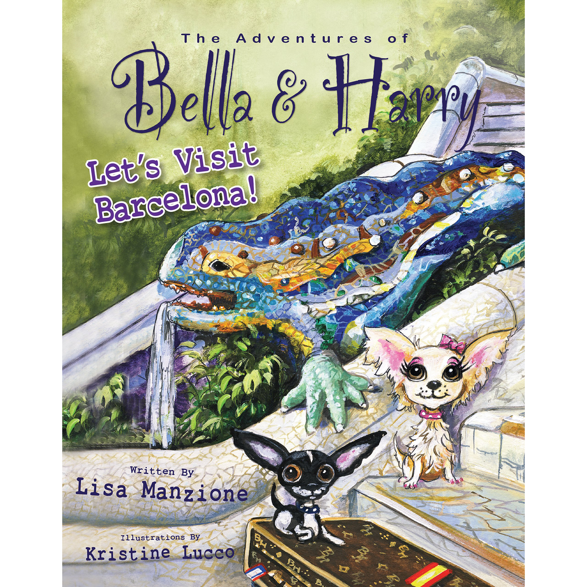 Let's Visit Barcelona! : Adventures of Bella & Harry - My Little J