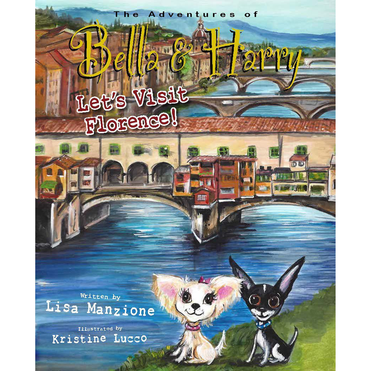 Let's Visit Florence!: Adventures of Bella & Harry - My Little J