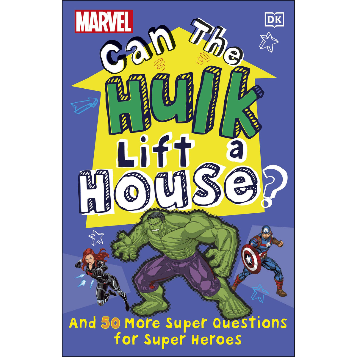 Marvel Can The Hulk Lift a House? : And 50 more Super Questions for Super Heroes - My Little J