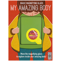 Magic Magnifying Glass: My Amazing Body