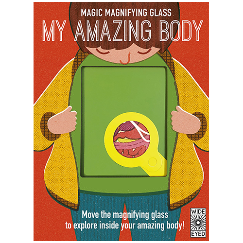 Magic Magnifying Glass: My Amazing Body