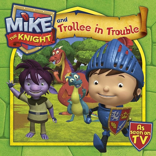 Mike the Knight and the Trollee in Trouble