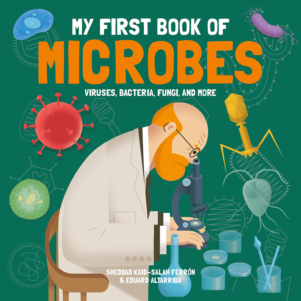 My First Book of Microbes : Viruses, Bacteria, Fungi and More - My Little J