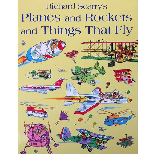 Richard Scarry - Planes and Rockets and Things That Fly - My Little J