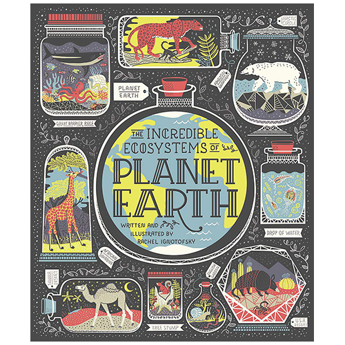 The Incredible Ecosystems of Planet Earth - My Little J