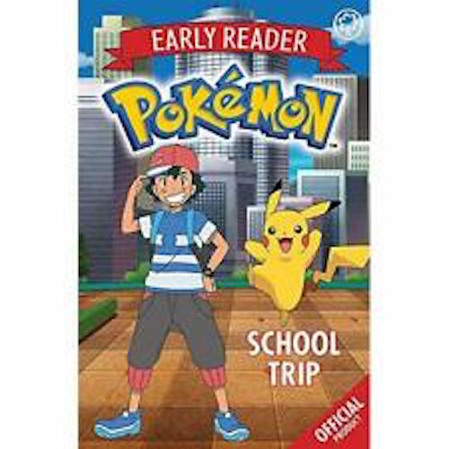 The Official Pokemon Early Reader: School Trip (Book 7) - My Little J