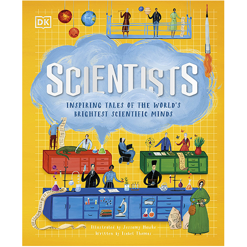 Scientists : Inspiring tales of the world's brightest scientific minds
