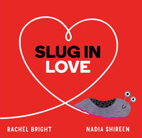 Slug in Love : a funny, adorable hug of a book